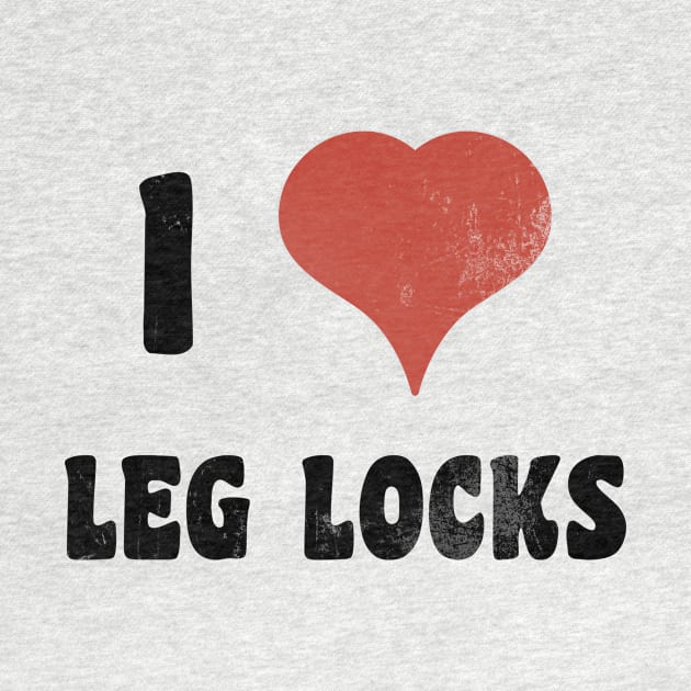 I Heart Leg Locks - Brazilian Jiu-Jitsu by Kyle O'Briant